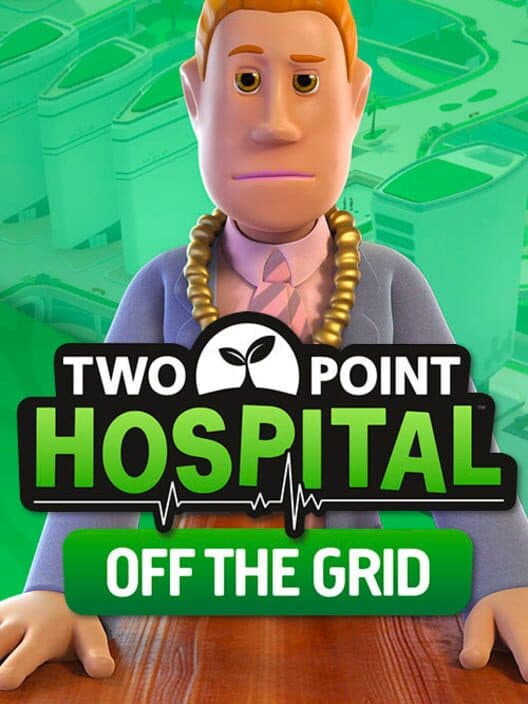 Jaquette de Two Point Hospital: Off the Grid