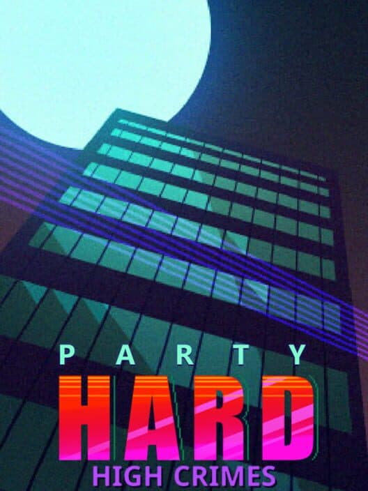 Jaquette de Party Hard: High Crimes
