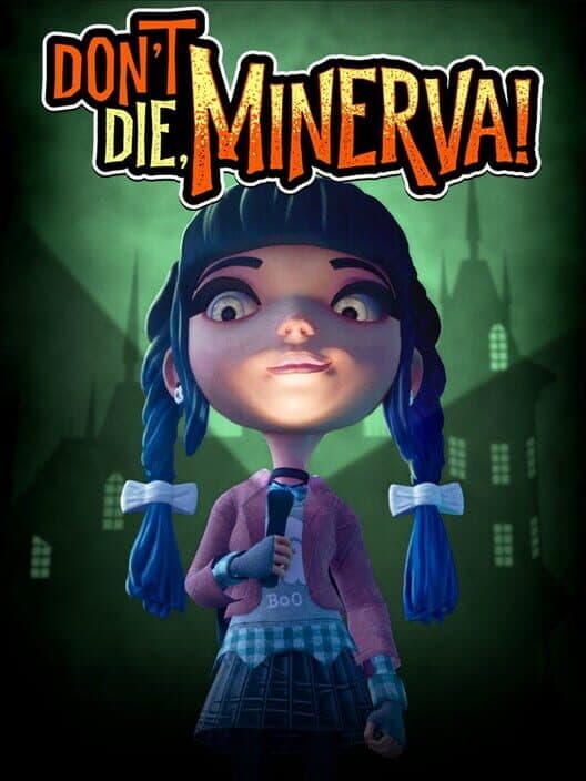 Jaquette de Don't Die, Minerva!