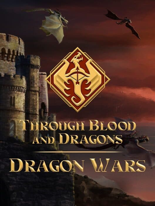Jaquette de Through Blood and Dragons: Dragon Wars