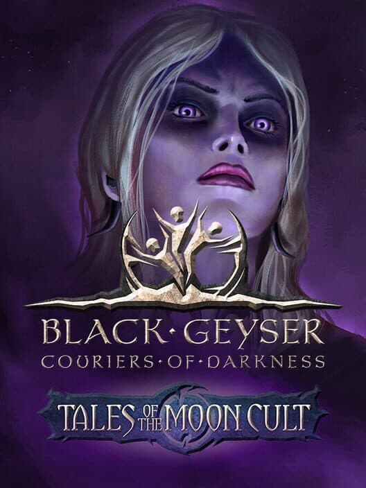 Jaquette de Black Geyser: Couriers of Darkness - Tales of the Moon Cult